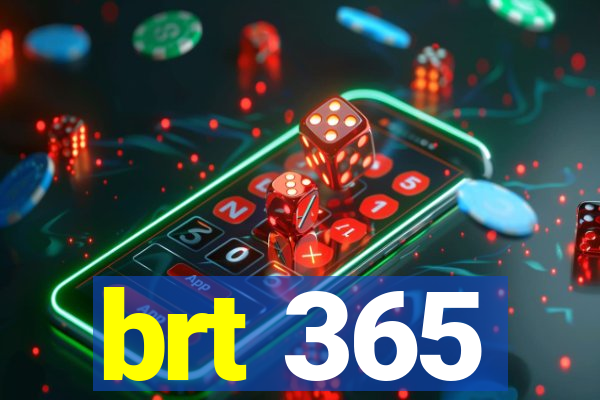 brt 365